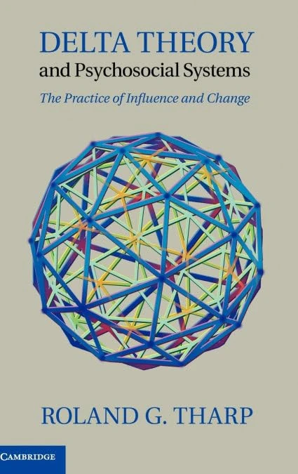 Delta Theory and Psychosocial Systems: The Practice of Influence and Change