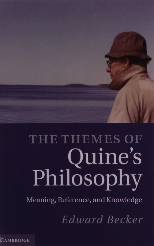 The Themes of Quine's Philosophy: Meaning, Reference, and Knowledge