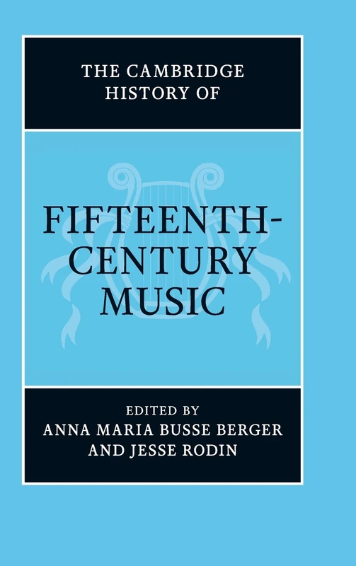 Cambridge History of Fifteenth-Century Music - Cambridge Press