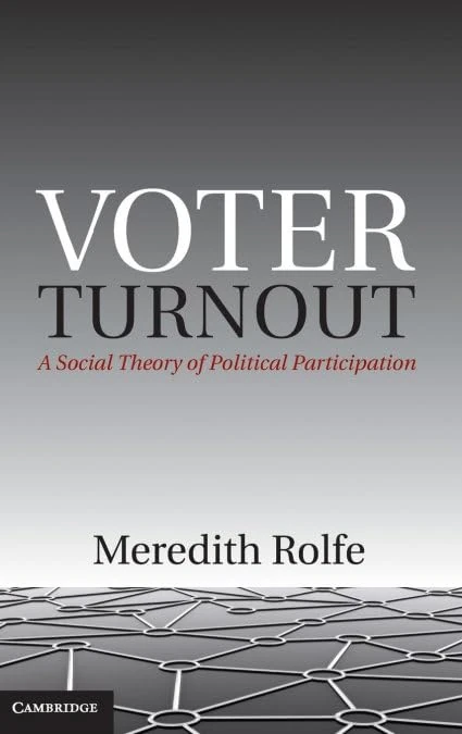 Voter Turnout: A Social Theory of Political Participation (Political Economy of Institutions and Decisions)