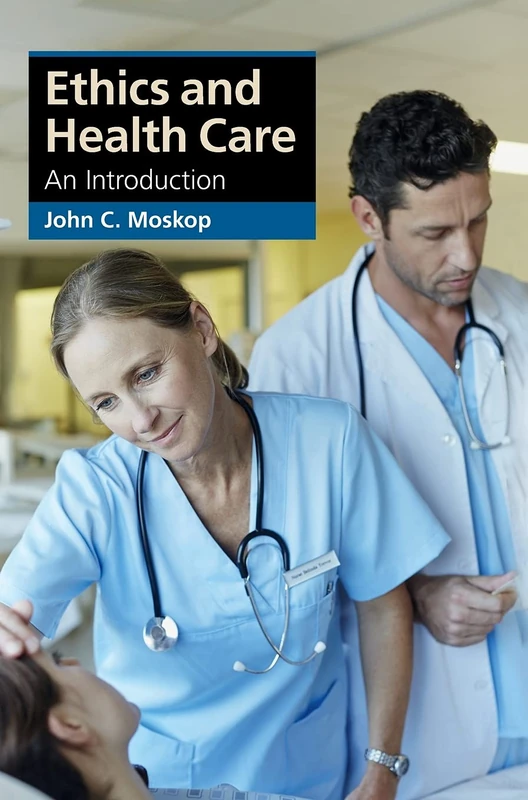 Ethics and Health Care: An Introduction (Cambridge Applied Ethics)