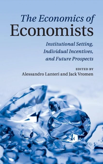 The Economics of Economists: Institutional Setting, Individual Incentives, and Future Prospects