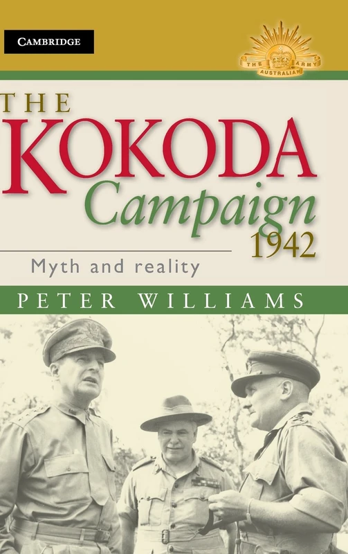 The Kokoda Campaign 1942: Myth and Reality (Australian Army History Series) - Image 1