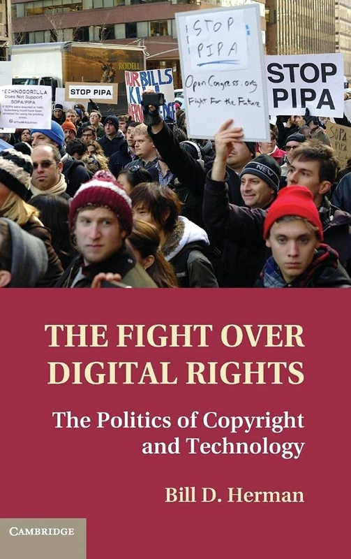 The Fight over Digital Rights: The Politics of Copyright and Technology