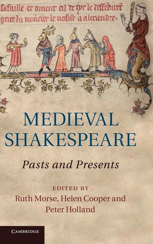 Medieval Shakespeare: Pasts and Presents