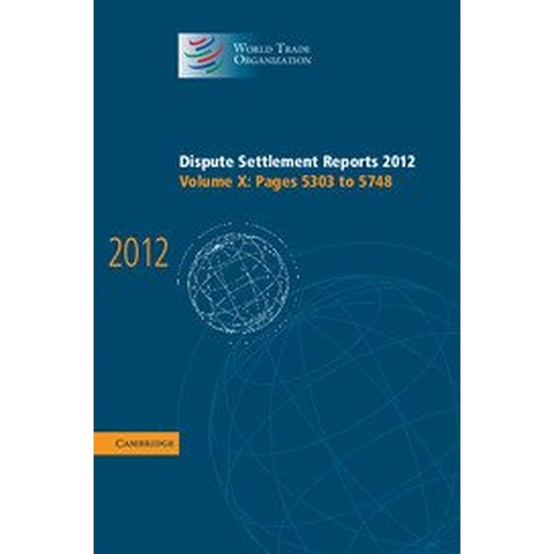 Dispute Settlement Reports 2010: Volume 4, Pages 1565-1906 (World Trade Organization Dispute Settlement Reports)