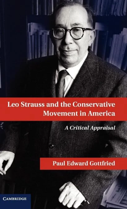 Leo Strauss and the Conservative Movement in America: A Critical Appraisal