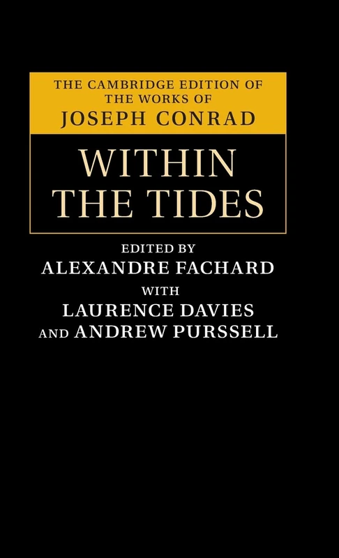 Within the Tides (The Cambridge Edition of the Works of Joseph Conrad)