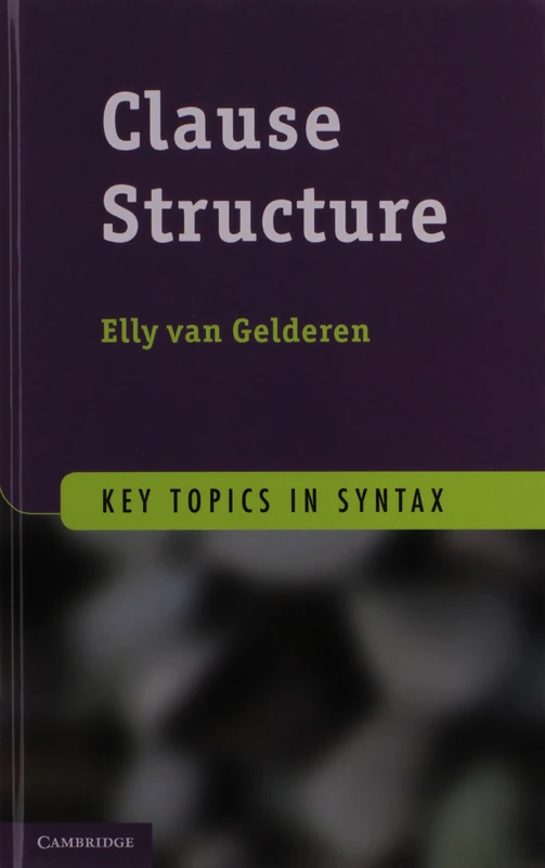 Clause Structure (Key Topics in Syntax)