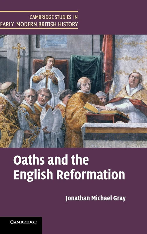 Oaths and the English Reformation (Cambridge Studies in Early Modern British History)