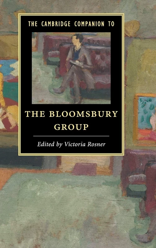 The Cambridge Companion to the Bloomsbury Group (Cambridge Companions to Literature)