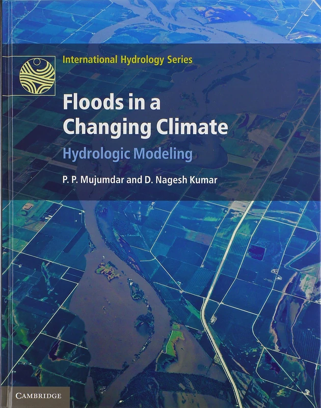 Floods in a Changing Climate: Hydrologic Modeling (International Hydrology Series)
