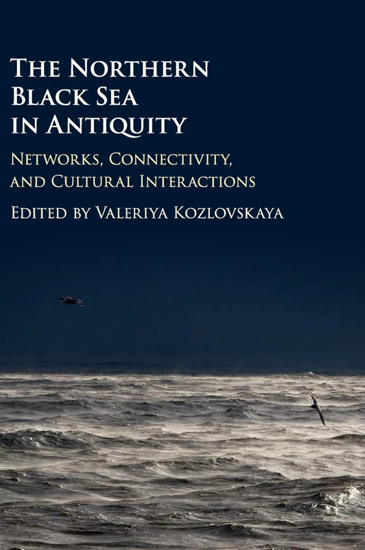 Cambridge Northern Black Sea in Antiquity - History Book