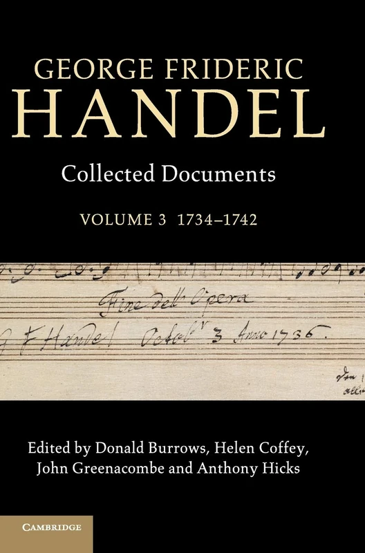 George Frideric Handel: Volume 3, 1734–1742: Collected Documents