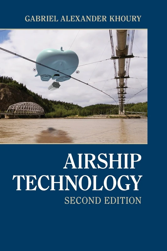 Airship Technology: 10 (Cambridge Aerospace Series, Series Number 10)