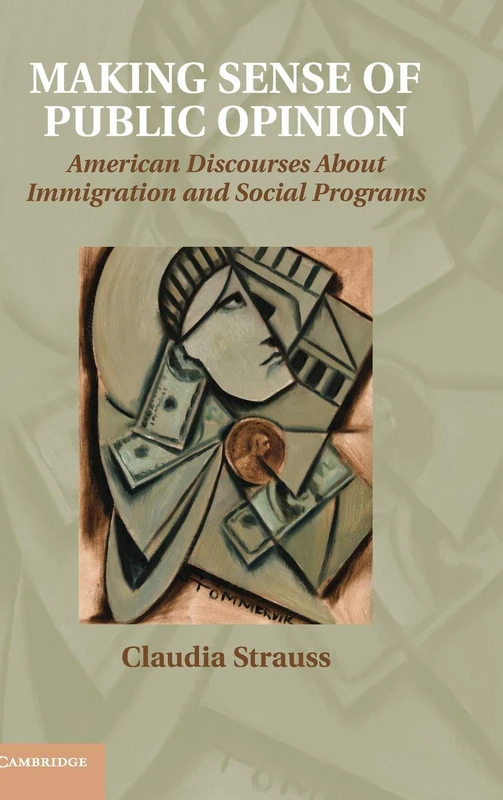 Making Sense of Public Opinion: American Discourses about Immigration and Social Programs