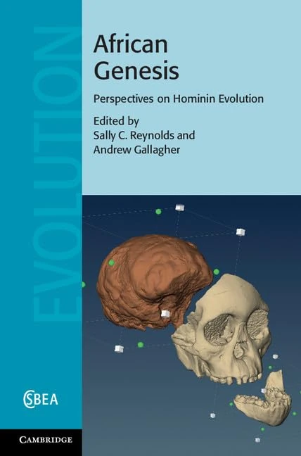 African Genesis: Perspectives on Hominin Evolution: 62 (Cambridge Studies in Biological and Evolutionary Anthropology, Series Number 62)
