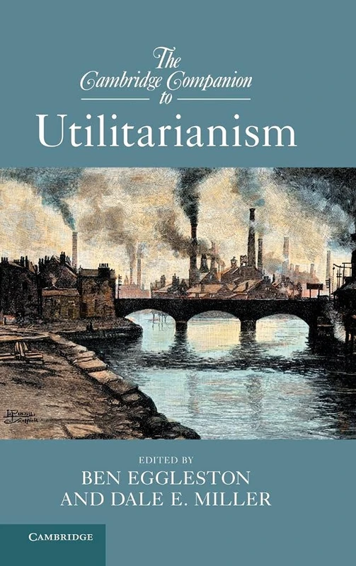 The Cambridge Companion to Utilitarianism (Cambridge Companions to Philosophy) - Image 1