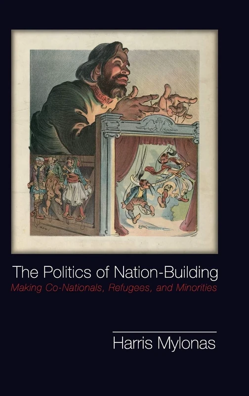 The Politics of Nation-Building: Making Co-Nationals, Refugees, and Minorities (Problems of International Politics) - Image 1