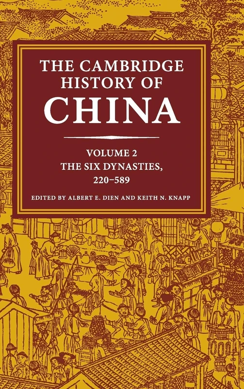 The Cambridge History of China: Volume 2, The Six Dynasties, 220–589