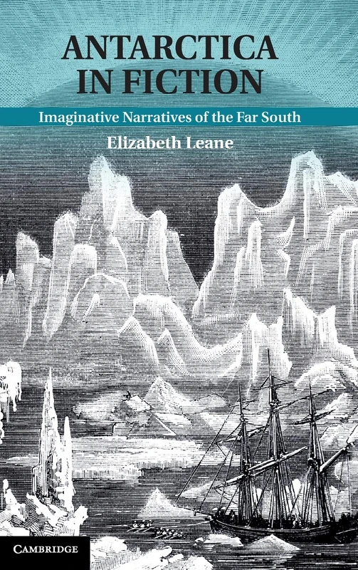 Antarctica in Fiction: Imaginative Narratives of the Far South