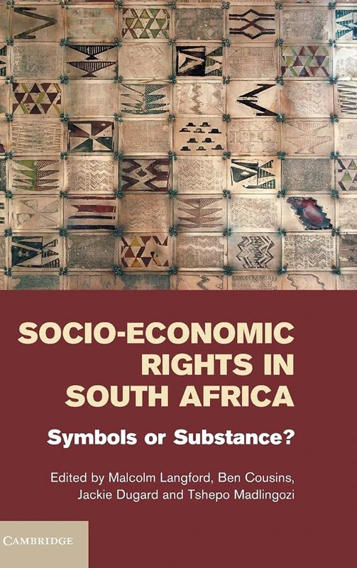 Socio-Economic Rights in South Africa: Symbols or Substance?