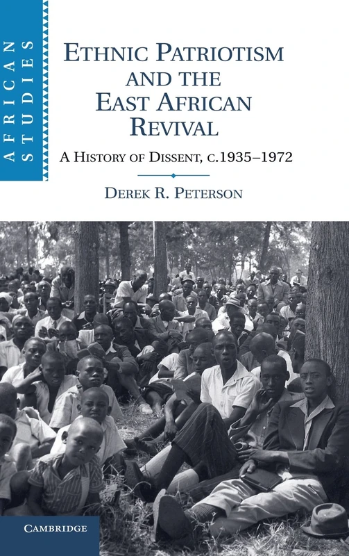 Ethnic Patriotism and the East African Revival: A History of Dissent, c.1935–1972: 122 (African Studies, Series Number 122) - Image 1