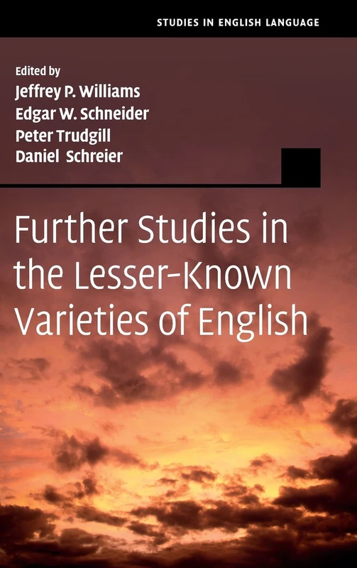Further Studies in the Lesser-Known Varieties of English (Studies in English Language)