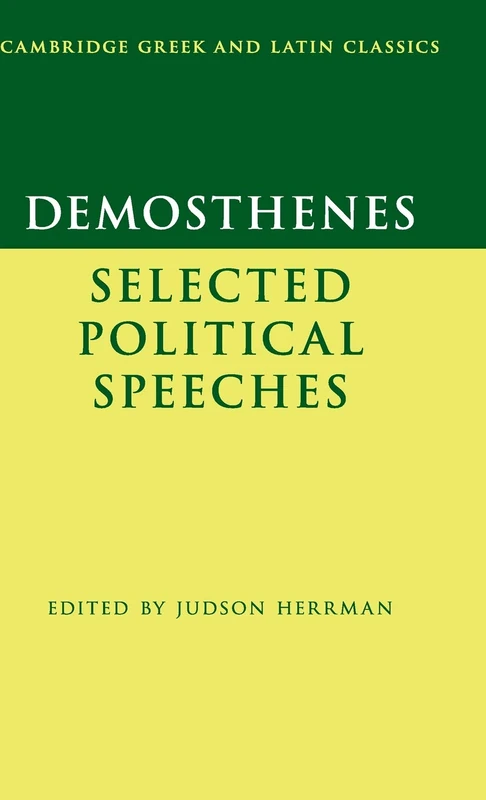 Demosthenes: Selected Political Speeches (Cambridge Greek and Latin Classics)