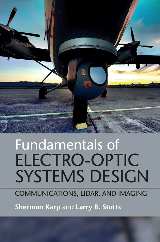 Fundamentals of Electro-Optic Systems Design: Communications, Lidar, and Imaging