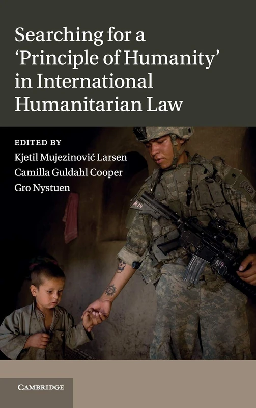 Searching for a 'Principle of Humanity' in International Humanitarian Law