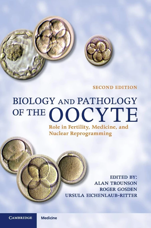 Biology and Pathology of the Oocyte: Role in Fertility, Medicine and Nuclear Reprograming
