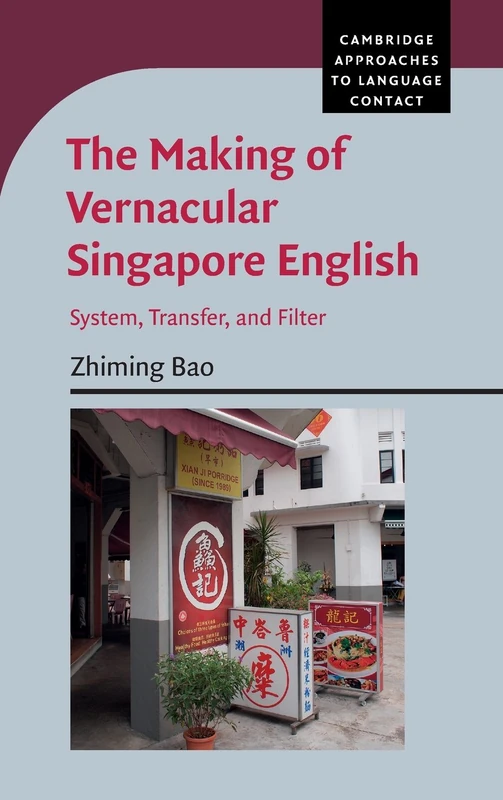 The Making of Vernacular Singapore English: System, Transfer, and Filter (Cambridge Approaches to Language Contact) - Image 1