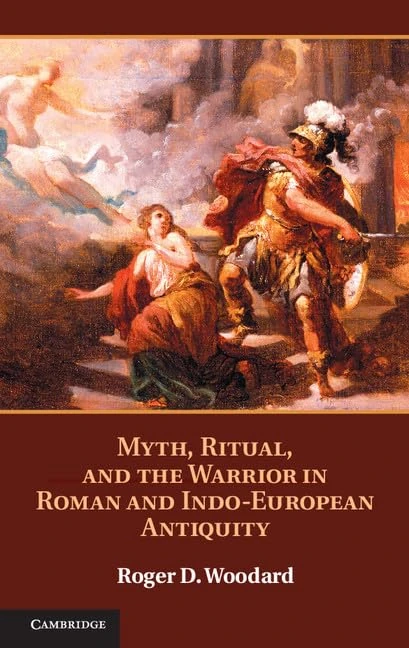 Myth, Ritual, and the Warrior in Roman and Indo-European Antiquity - Image 1