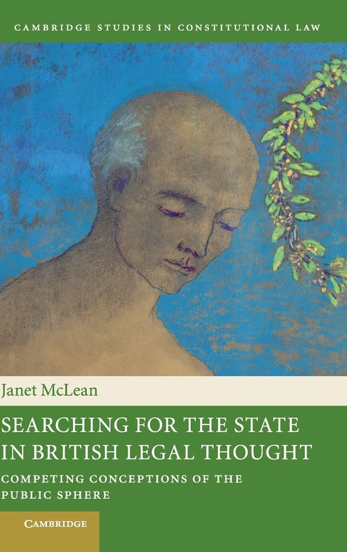 Searching for the State in British Legal Thought: Competing Conceptions of the Public Sphere: 4 (Cambridge Studies in Constitutional Law, Series Number 4) - Image 1