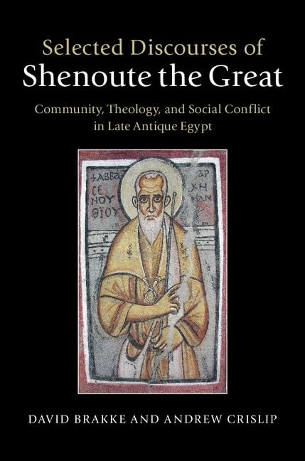 Selected Discourses of Shenoute the Great: Community, Theology, and Social Conflict in Late Antique Egypt - Image 1