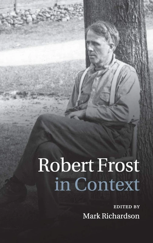 Robert Frost in Context (Literature in Context)