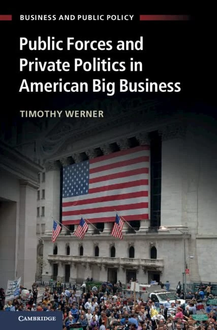 Public Forces and Private Politics in American Big Business (Business and Public Policy)