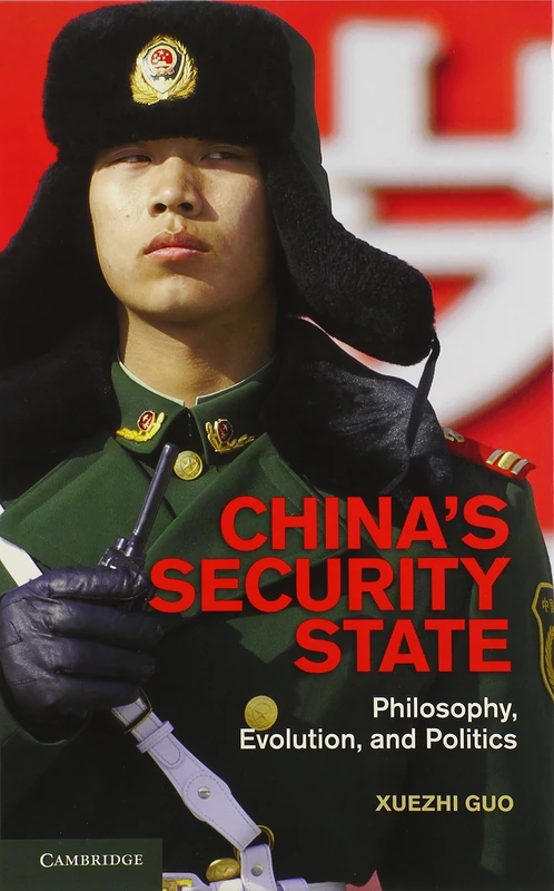 China's Security State: Philosophy, Evolution, and Politics