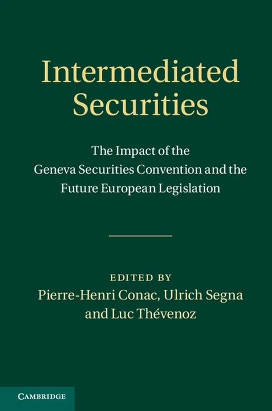 Intermediated Securities: The Impact of the Geneva Securities Convention and the Future European Legislation