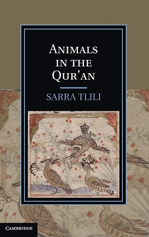 Animals in the Qur'an (Cambridge Studies in Islamic Civilization)