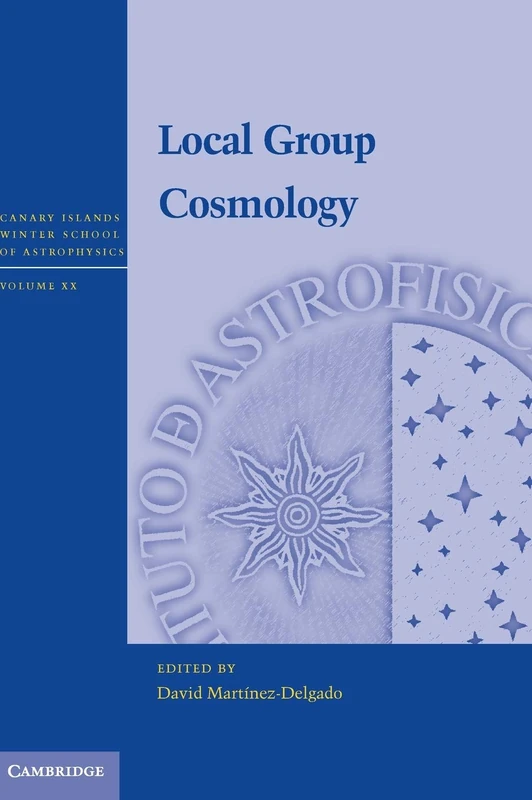 Local Group Cosmology (Canary Islands Winter School of Astrophysics)