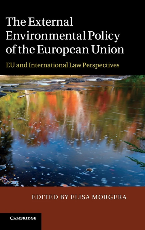 The External Environmental Policy of the European Union: EU and International Law Perspectives
