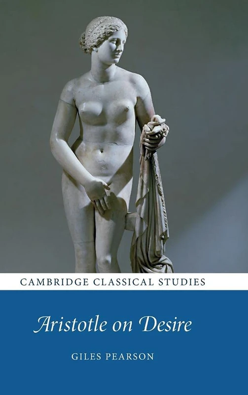 Aristotle on Desire (Cambridge Classical Studies)