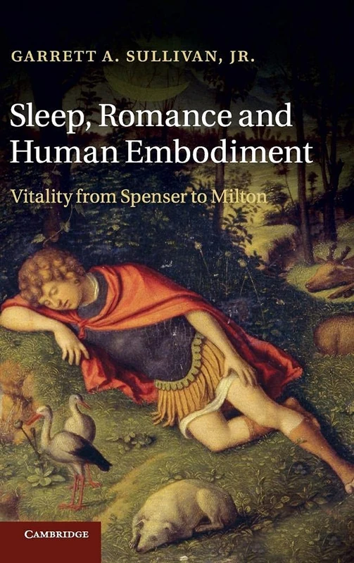 Sleep, Romance and Human Embodiment: Vitality from Spenser to Milton - Image 1