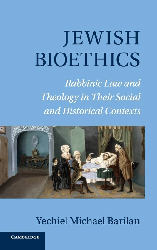 Jewish Bioethics: Rabbinic Law and Theology in their Social and Historical Contexts