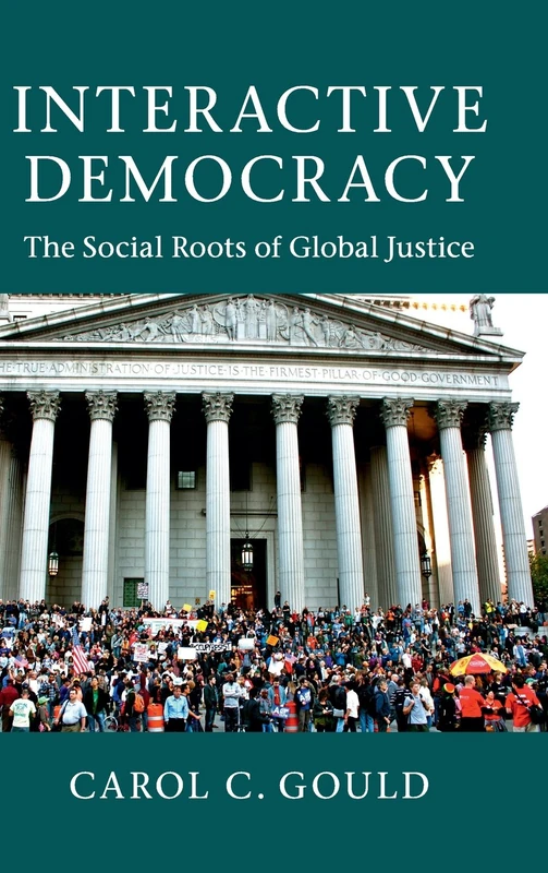 Interactive Democracy: The Social Roots of Global Justice