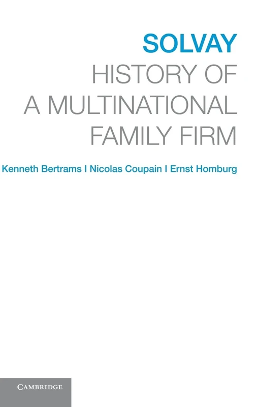 Solvay: History of a Multinational Family Firm