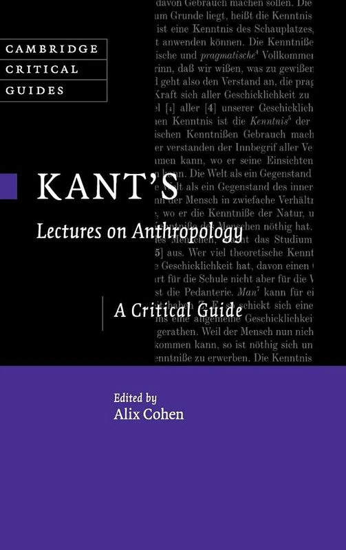 Kant's Lectures on Anthropology: A Critical Guide (Cambridge Critical Guides)