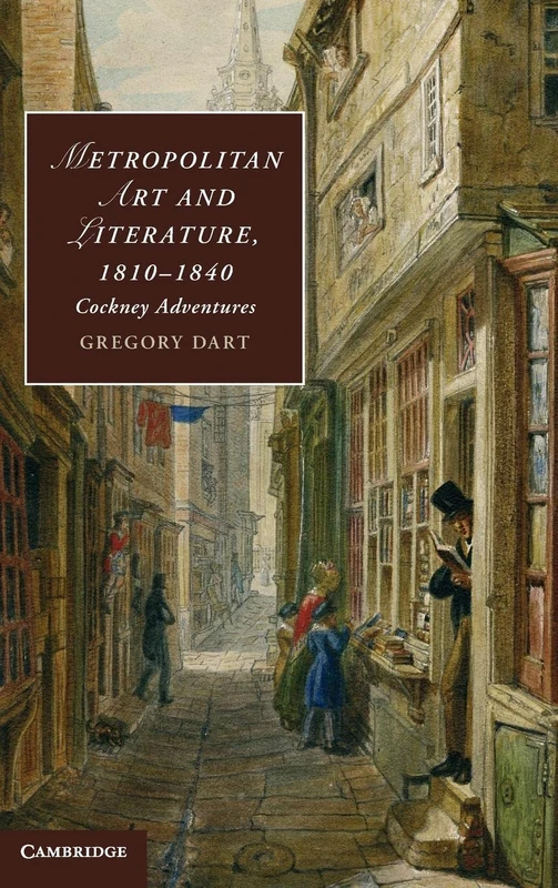Metropolitan Art and Literature, 1810–1840: Cockney Adventures: 94 (Cambridge Studies in Romanticism, Series Number 94) - Image 1